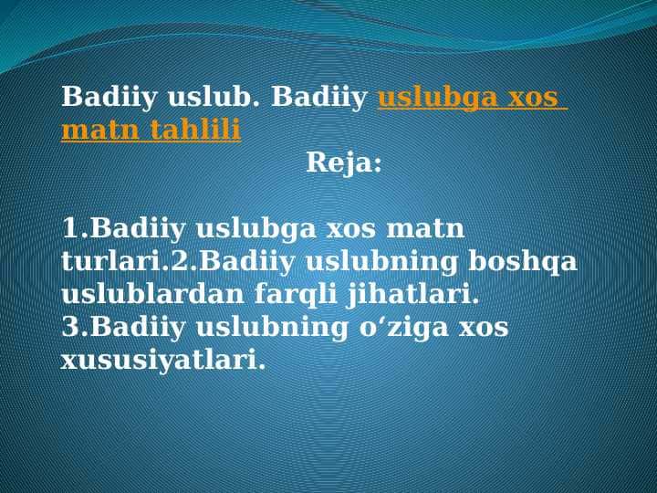 Badiiy uslub. Badiiy uslubga xos matn tahlili