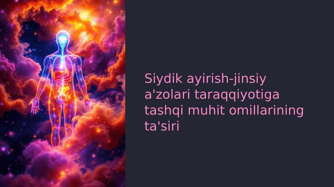 Siydik ayirish-jinsiy a'zolari taraqqiyotiga tashqi muhit omillarining ta'siri