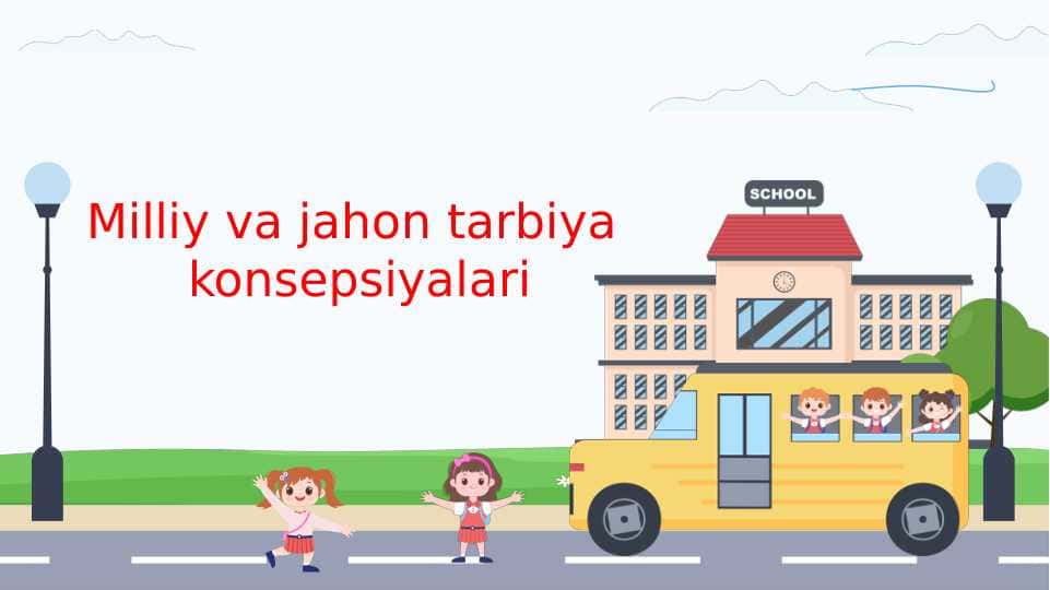 Milliy va jahon tarbiya konsepsiyalari (TAQDIMOT)