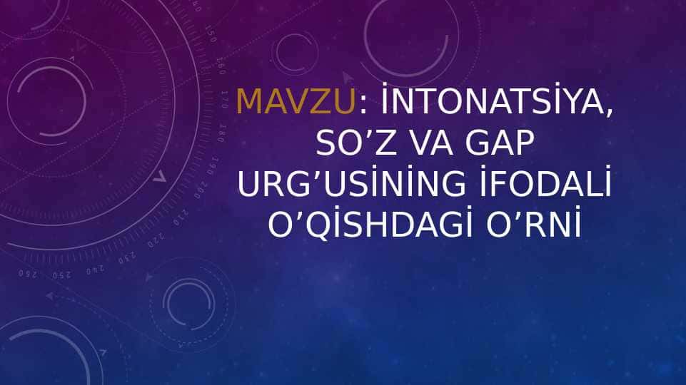 İNTONATSİYA, SO’Z VA GAP URG’USİNİNG İFODALİ O’QİSHDAGİ O’RNİ