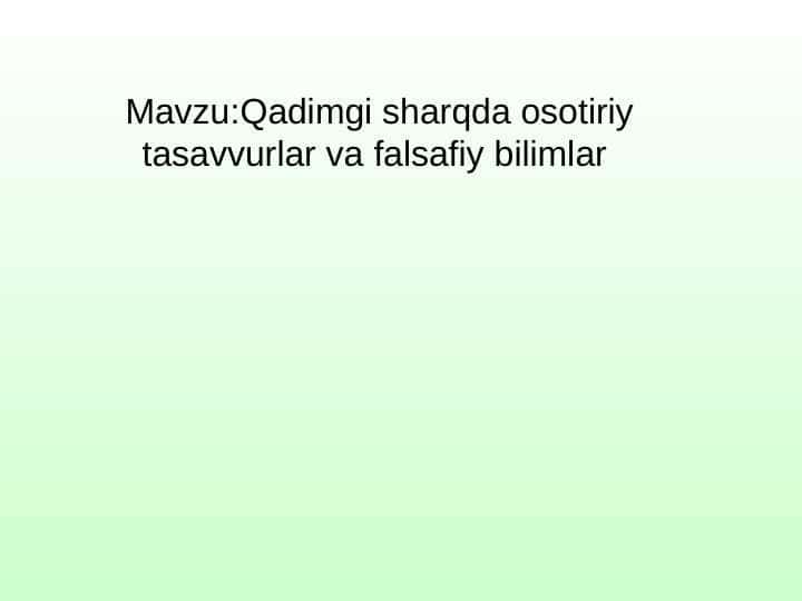 Qadimgi sharqda osotiriy tasavvurlar va falsafiy bilimlar