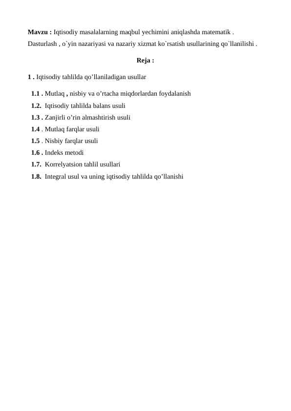 Iqtisodiy masalalarning maqbul yechimini aniqlashda matematik . Dasturlash , o`yin nazariyasi va nazariy xizmat ko`rsatish usullarining qo`llanilishi
