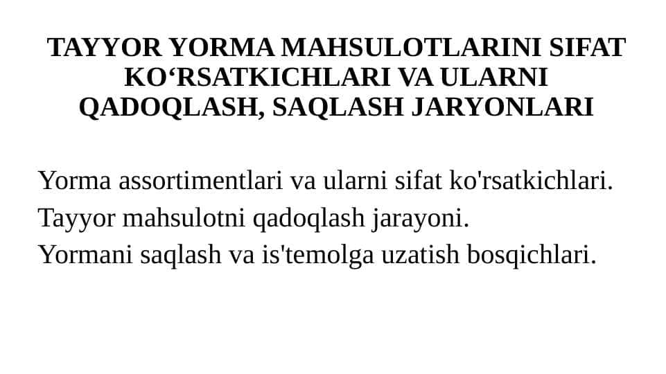 TAYYOR YORMA MAHSULOTLARINI SIFAT KO‘RSATKICHLARI VA ULARNI QADOQLASH, SAQLASH JARYONLARI