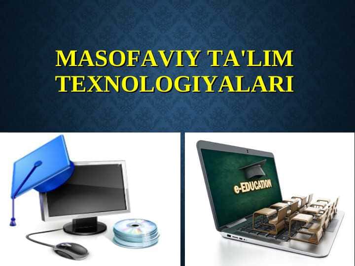 Masofaviy ta'lim texnologiyalari (TAQDIMOT)