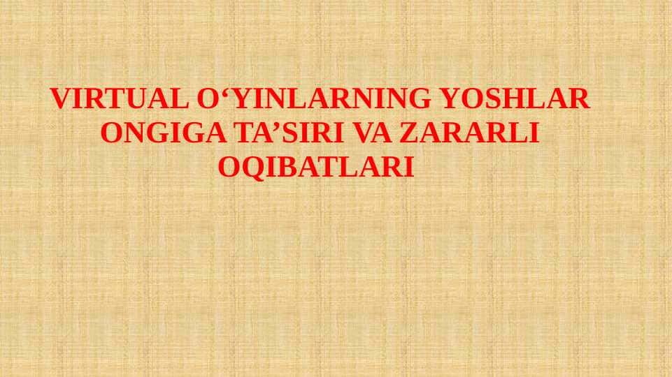 Virtual o‘yinlarning yoshlar ongiga ta’siri va zararli oqibatlari