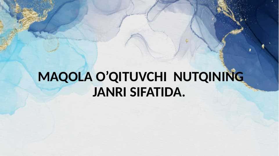 Maqola o`qituvchi nutqining janri sifatida .Maqola tayyorlash talablari