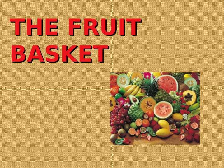 THE FRUIT BASKET