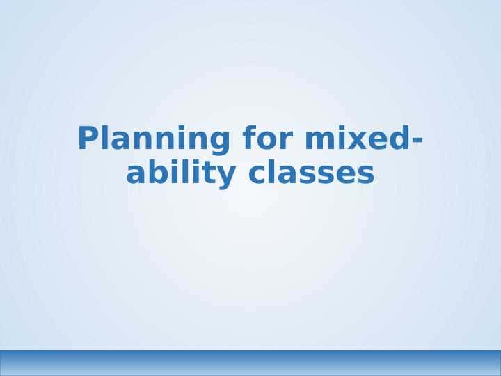 panning for mixed-ability classes