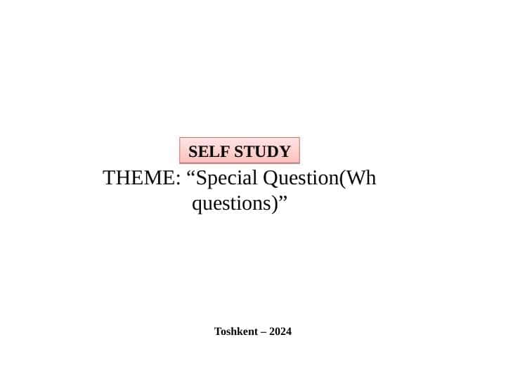 THEME: “Special Question(Wh questions)”