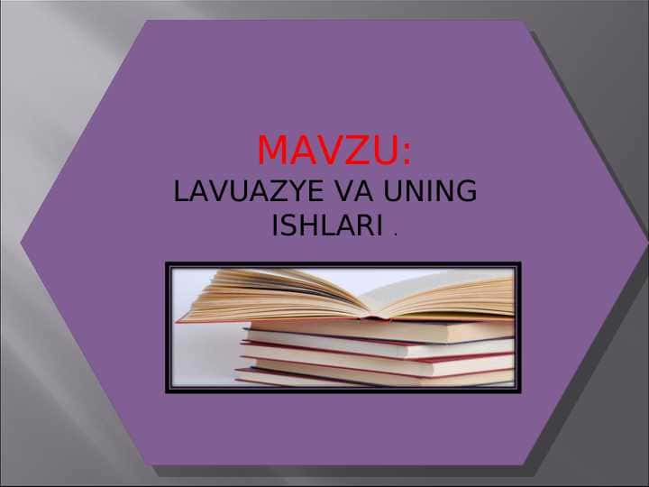 LAVUAZYE VA UNING ISHLARI