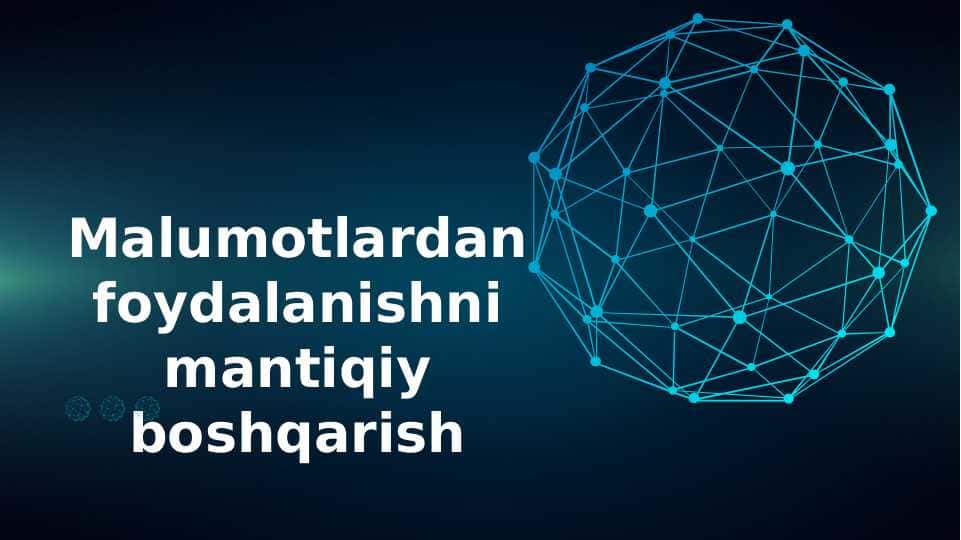 Malumotlardan foydalanishni mantiqiy boshqarish