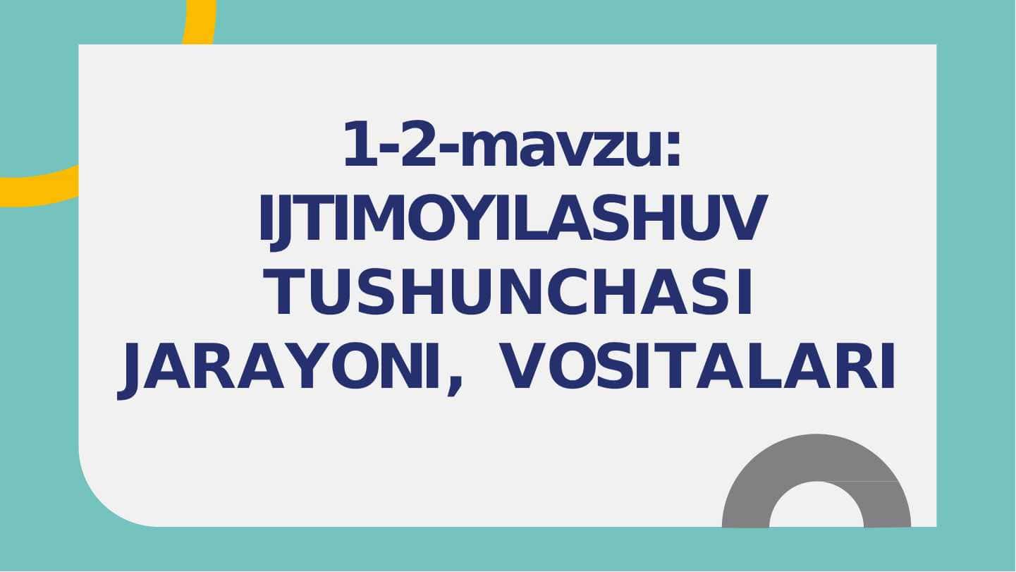 IJTIMOYILASHUV TUSHUNCHASI JARAYONI, VOSITALARI
