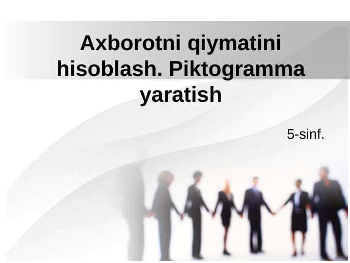 Axborotni qiymatini hisoblash.Piktogramma yaratish