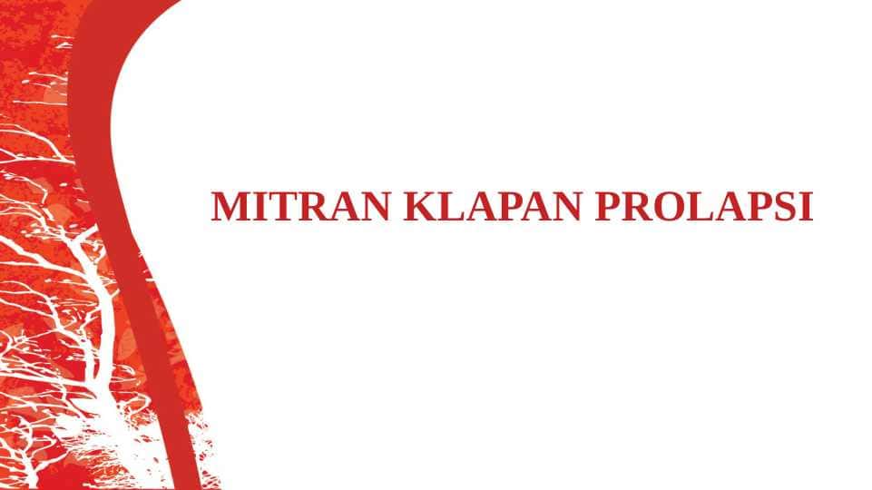 MITRAN KLAPAN PROLAPSI