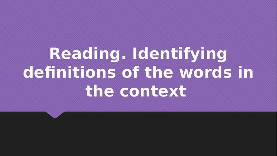 Reading. Identifying definitions of the words in the context
