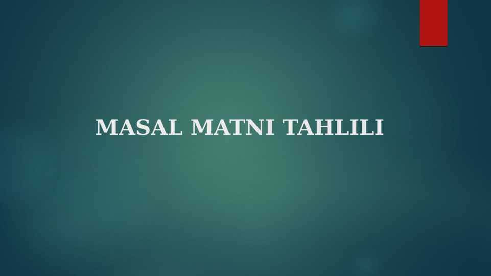 MASAL MATNI TAHLILI