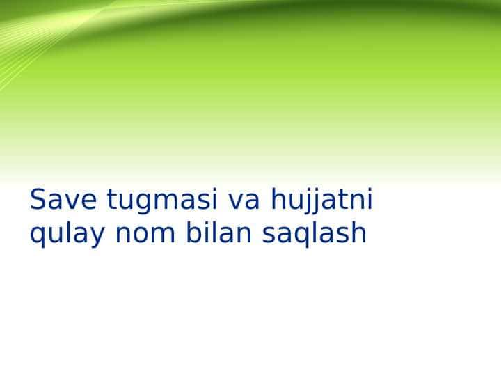 Save tugmasi va hujjatni qulay nom bilan saqlash