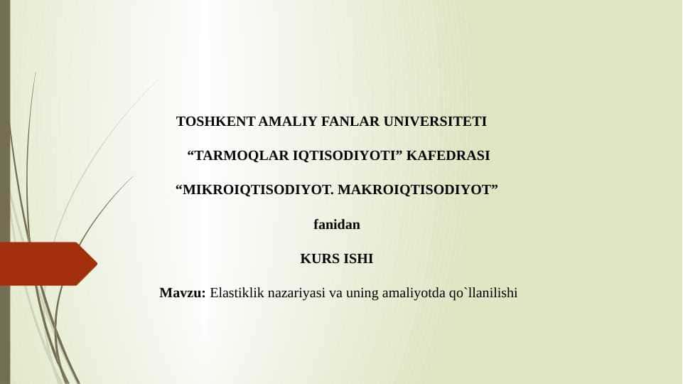 Elastiklik nazariyasi va uning amaliyotda qo`llanilishi