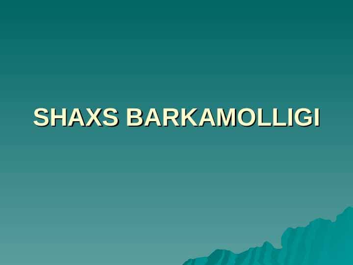 SHAXS BARKAMOLLIGI