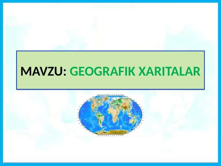 GEOGRAFIK XARITALAR TABIIY FAN