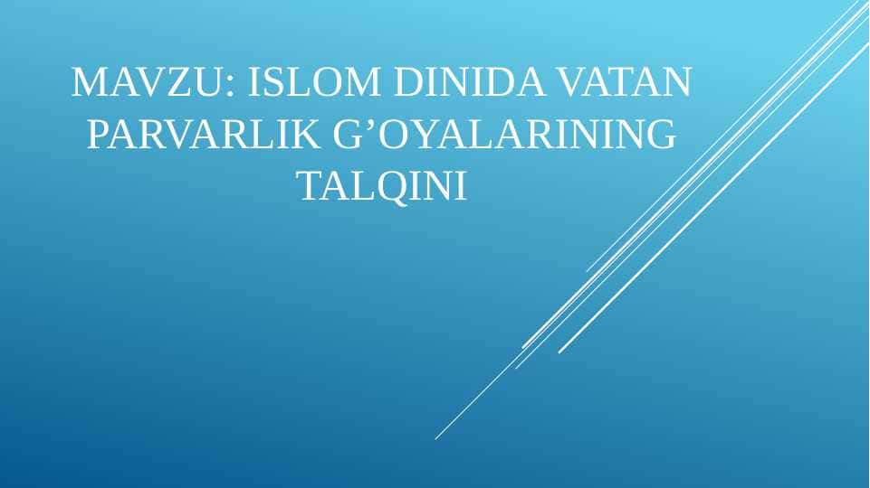 ISLOM DINIDA VATAN PARVARLIK G’OYALARINING TALQINI