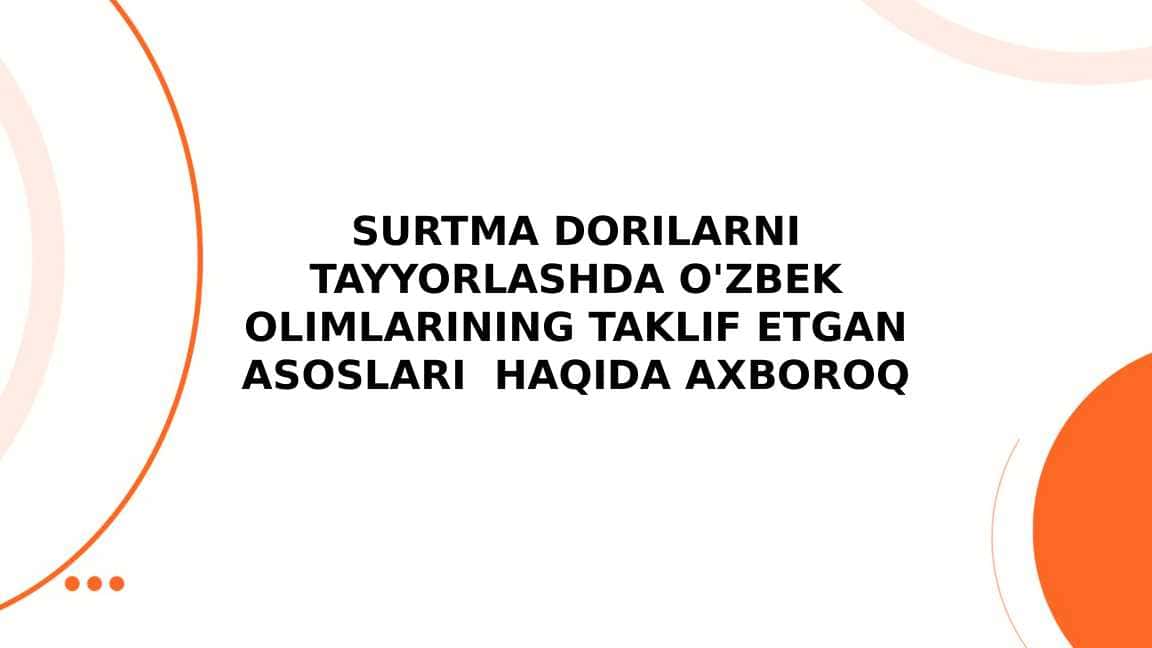 Surtma dorilarni tayyorlashda o'zbek olimlarining taklif etgan asoslari haqida axboroq