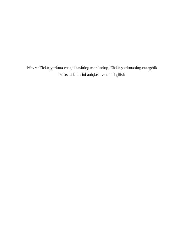 Elektr yuritma enegetikasining monitoringi.Elektr yuritmaning energetik ko‘rsatkichlarini aniqlash va tahlil qilish