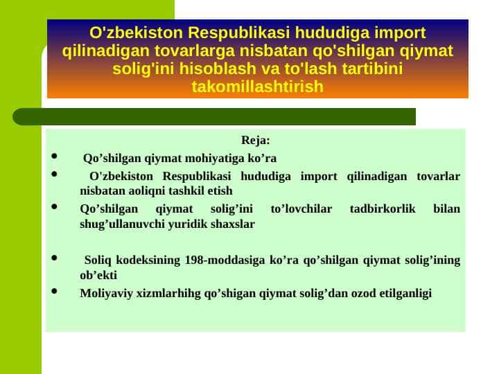 O'zbekiston Respublikasi hududiga import qilinadigan tovarlarga nisbatan qo'shilgan qiymat solig'ini hisoblash va to'lash tartibini takomillashtirish