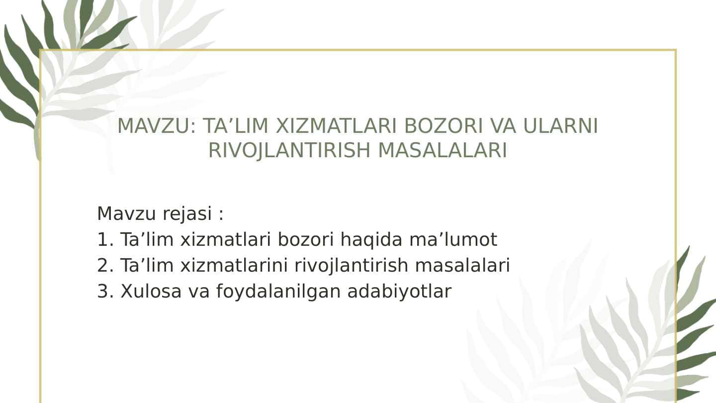 MAVZU: TAʼLIM XIZMATLARI BOZORI VA ULARNI RIVOJLANTIRISH MASALALARI
