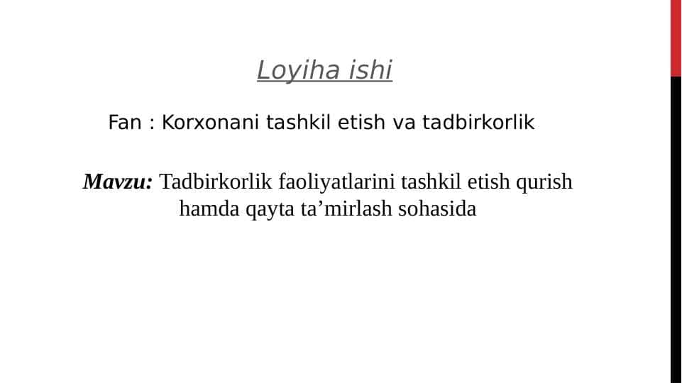 Tadbirkorlik faoliyatlarini tashkil etish qurish hamda qayta ta’mirlash sohasida
