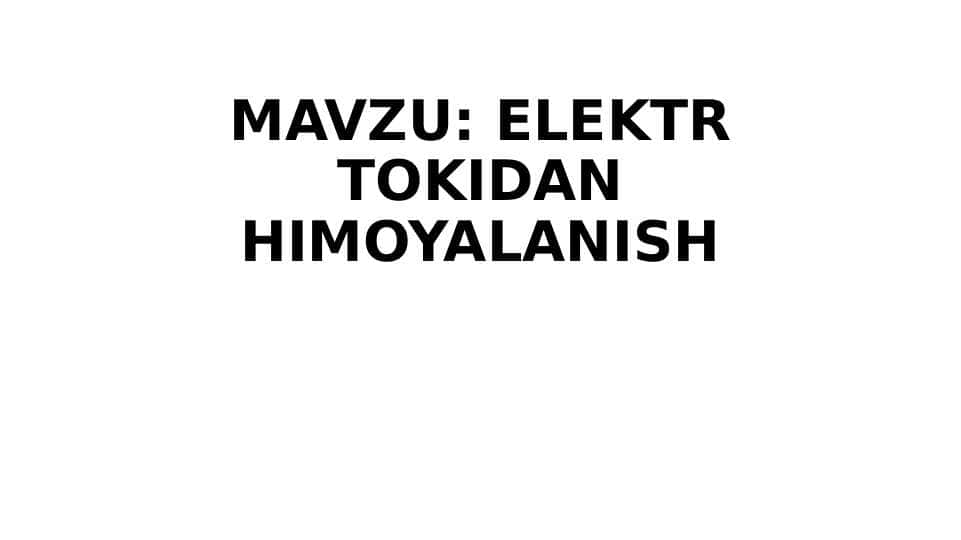 ELEKTR TOKIDAN HIMOYALANISH mavzudidagi dars uchun metodlar