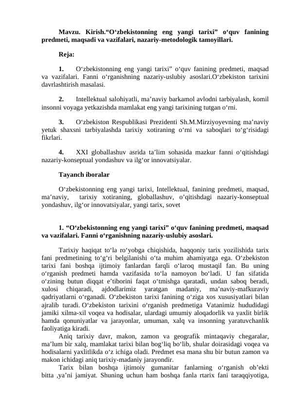 Kirish.“O‘zbekistonning eng yangi tarixi” o‘quv fanining predmeti, maqsadi va vazifalari, nazariy-metodologik tamoyillari.