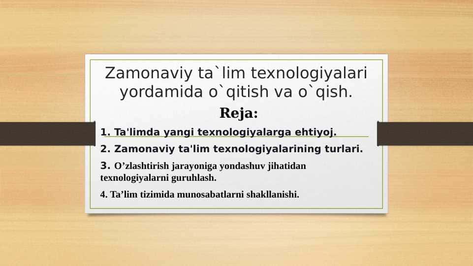 Zamonaviy ta`lim texnologiyalari yordamida o`qitish va o`qish.
