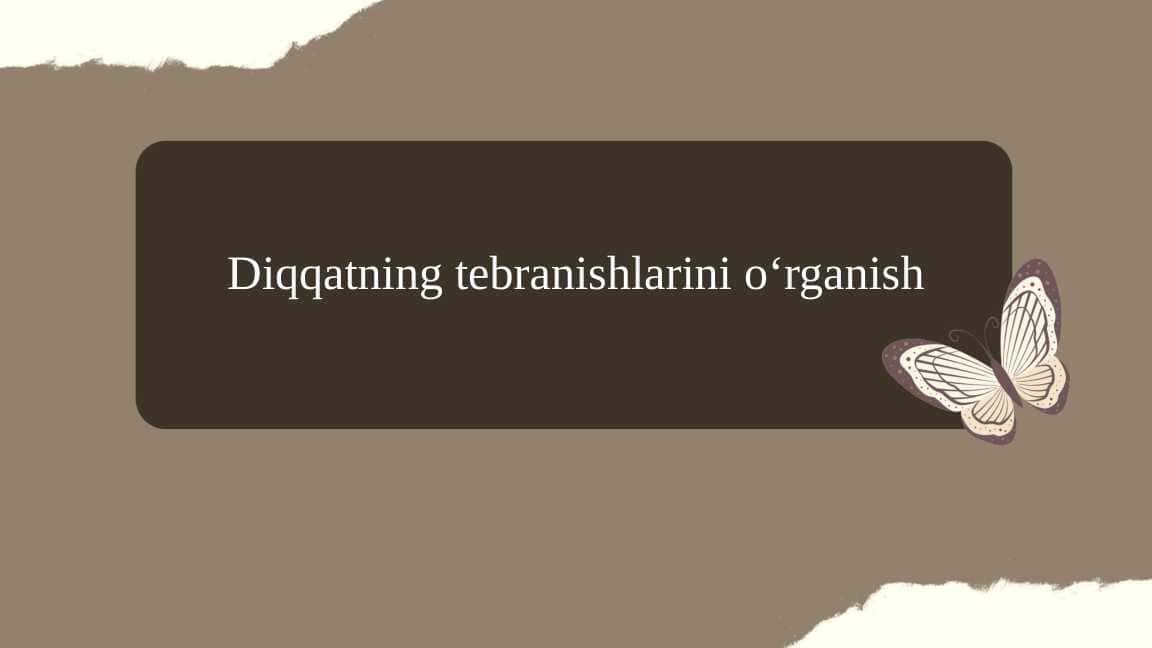 Diqqatning tebranishlarini o‘rganish