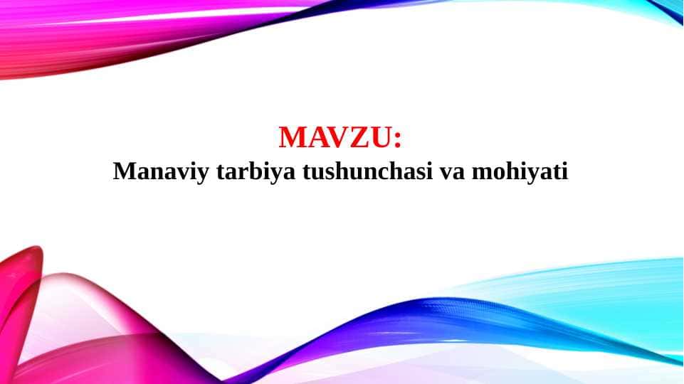 Manaviy tarbiya tushunchasi va mohiyati