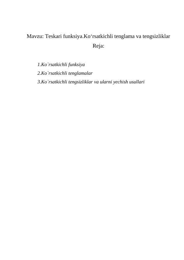 Teskari funksiya.Ko‘rsatkichli tenglama va tengsizliklar