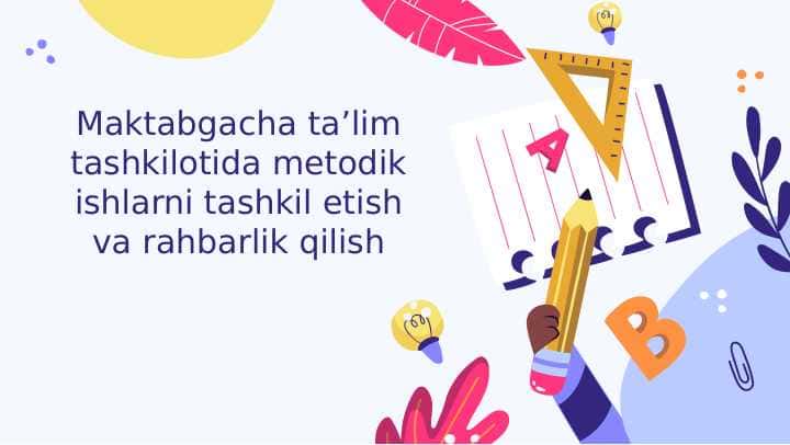 Maktabgacha ta’lim tashkilotida metodik ishlarni tashkil etish va rahbarlik qilish