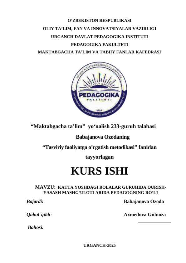 KATTA YOSHDAGI BOLALAR GURUHIDA QURISH-YASASH MASHG‘ULOTLARIDA PEDAGOGNING RO‘LI