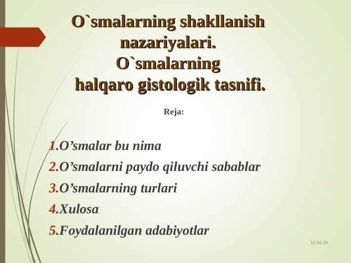O`smalarning shakllanish nazariyalari. O`smalarning halqaro gistologik tasnifi.