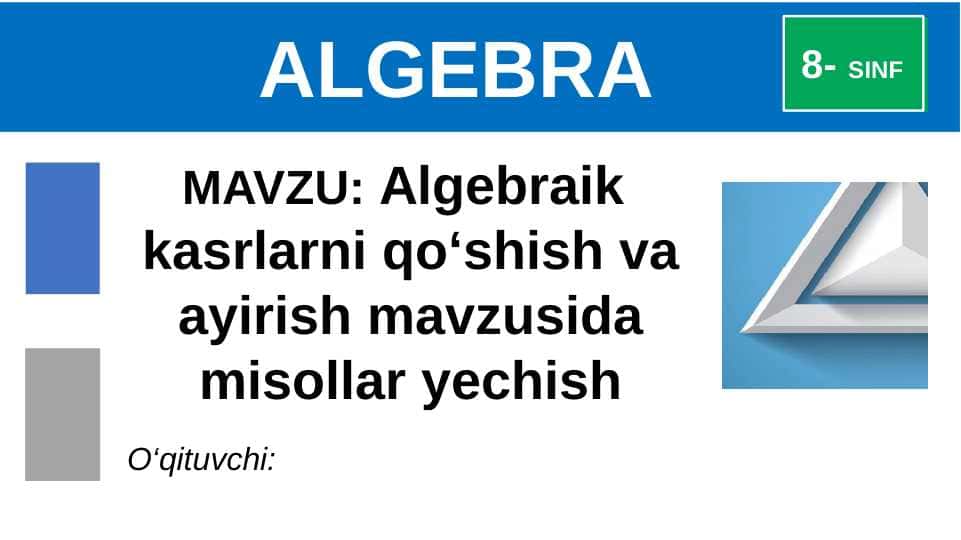 Algebraik kasrlarni qo'shish va ayirish mavzusida misollar yechish