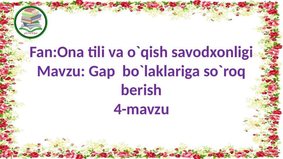 Gap bo`laklariga so`roq berish