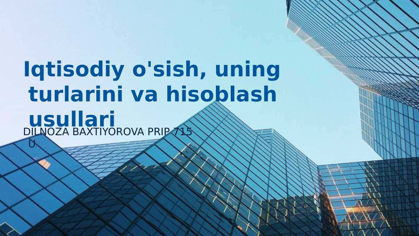 Iqtisodiy o'sish, uning turlarini va hisoblash usullari