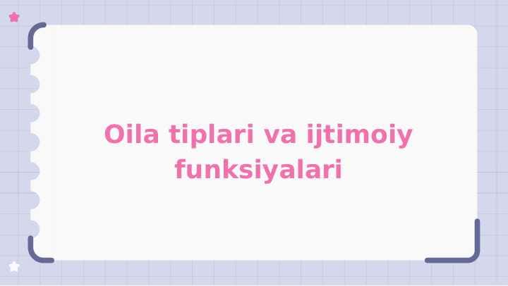 Oila tiplari va ijtimoiy funksiyalari