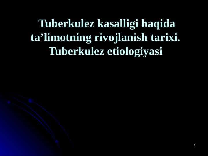 Tuberkulez kasalligi haqida ta’limotning rivojlanish tarixi. Tuberkulez etiologiyasi