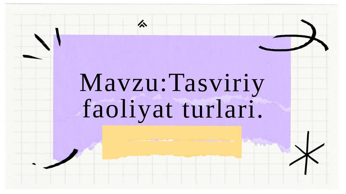 Tasviriy faoliyat turlari.