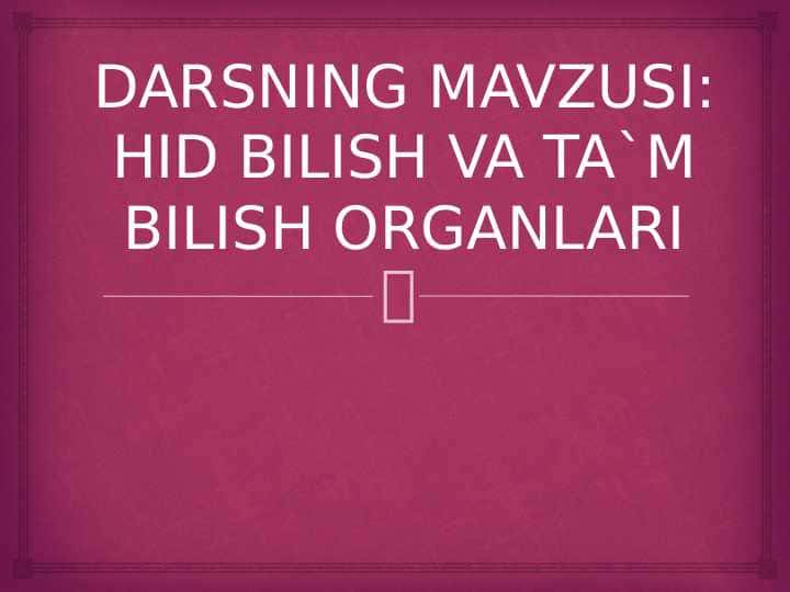 HID BILISH VA TA`M BILISH ORGANLARI