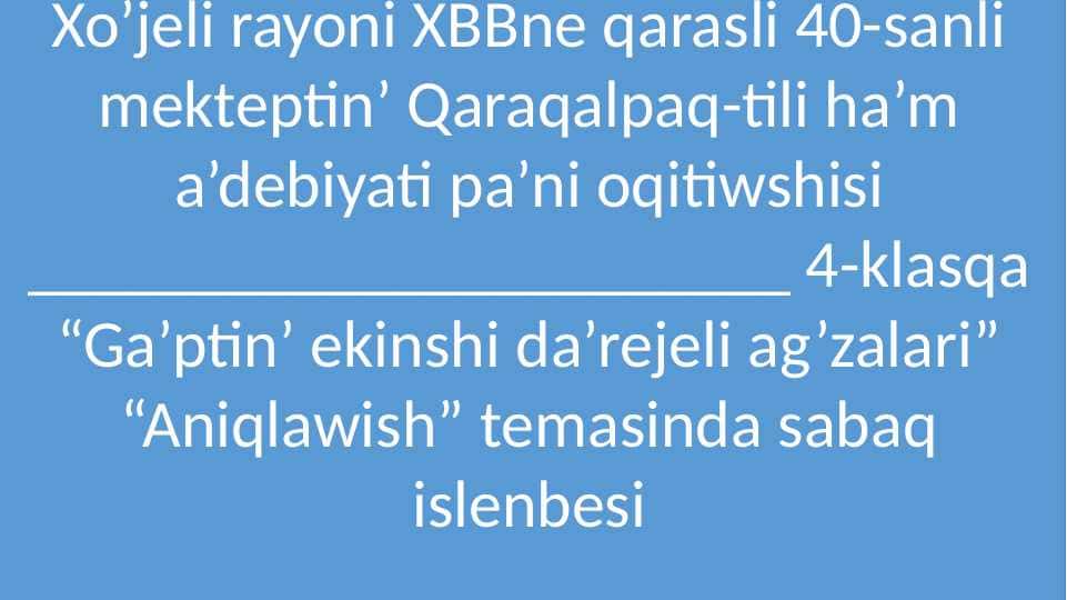 “Ga’ptin’ ekinshi da’rejeli ag’zalari” “Aniqlawish”