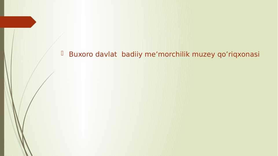 Buxoro davlat badiiy me’morchilik muzey qo’riqxonasi
