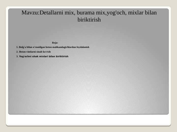 Detallarni mix, burama mix,yog'och, mixlar bilan biriktirish