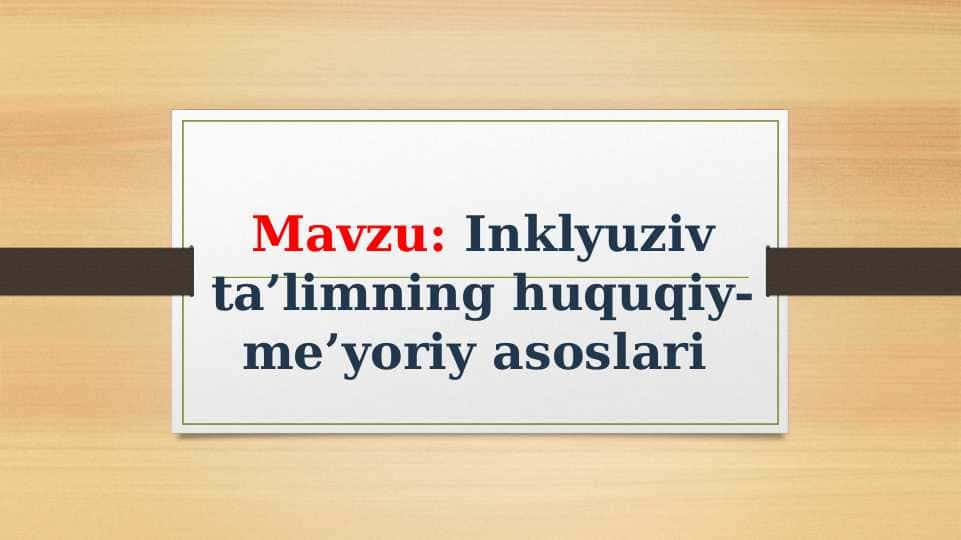 Inklyuziv ta’limning huquqiy-me’yoriy asoslari